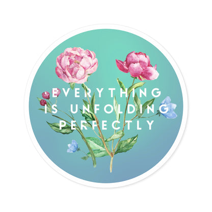 Everything is Unfolding Perfectly • Round Vinyl Sticker