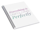 Everything Is Unfolding Perfectly - Spiral Notebook
