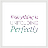 Everything Is Unfolding Perfectly - Framed Print