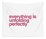 Everything Is Unfolding Perfectly - Tapestry