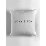 Lucky B*tch | Throw Pillow