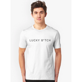 Lucky B*tch | Unisex T-Shirt