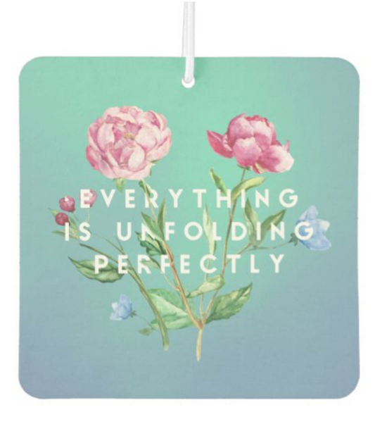 Everything is Unfolding Perfectly | Scented Car Freshener